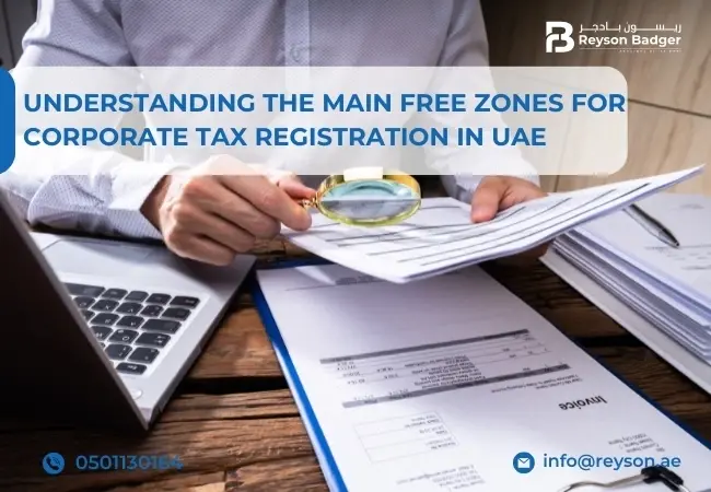Understanding the Main Free Zones for Corporate Tax Registration in UAE
