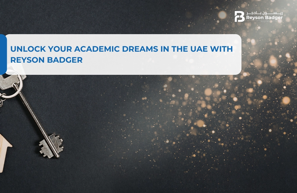 Unlock Your Academic Dreams in the UAE with Reyson Badger