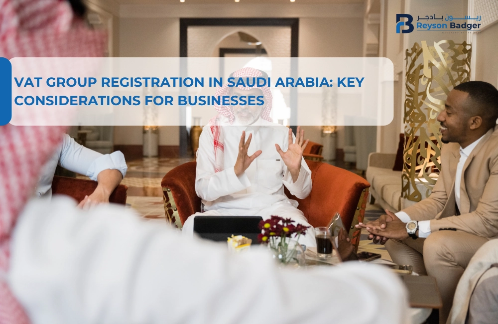 VAT Group Registration in Saudi Arabia: Key Considerations for Businesses