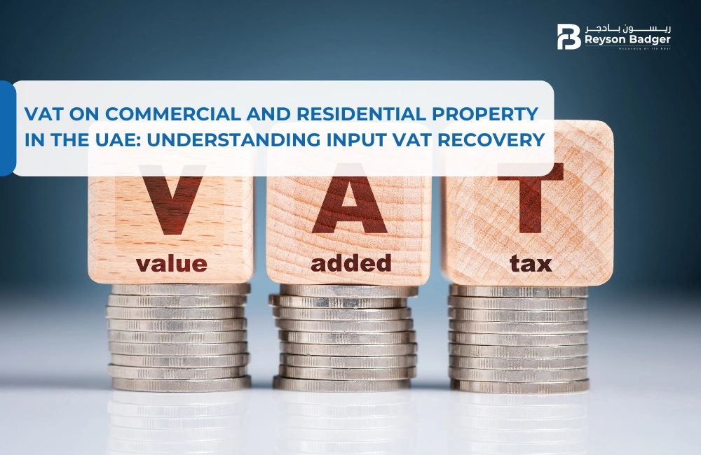 VAT on Commercial and Residential Property in the UAE: Understanding Input VAT Recovery