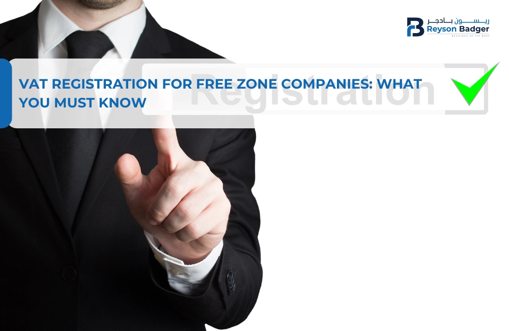 VAT Registration for Free Zone Companies: What You Must Know