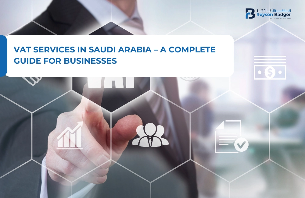 VAT Services in Saudi Arabia – A Complete Guide for Businesses
