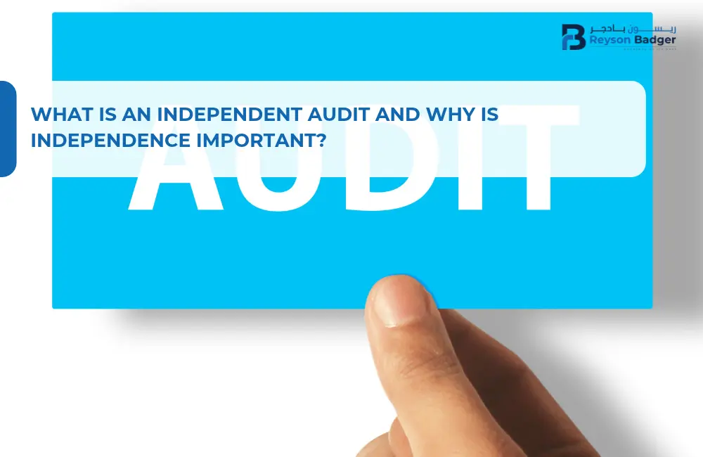 What is an Independent Audit and Why is Independence Important?