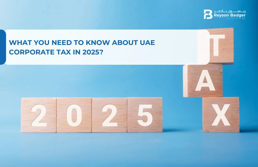 What You Need to Know About UAE Corporate Tax in 2025?