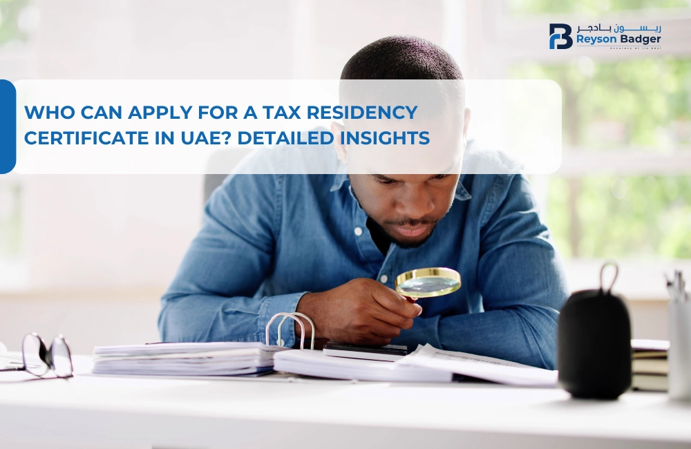 Who Can Apply for a Tax Residency Certificate in UAE? Detailed Insights