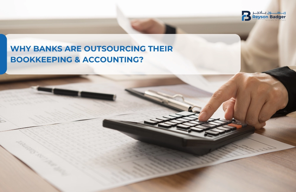 Why Banks are Outsourcing their Bookkeeping & Accounting?