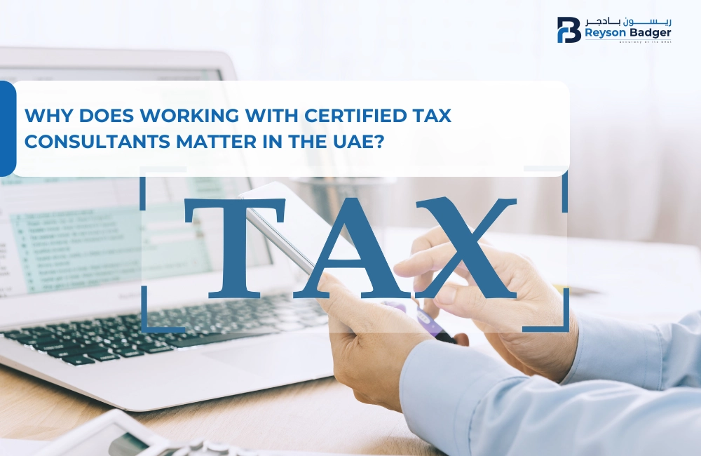 Why Does Working with Certified Tax Consultants matter in the UAE?
