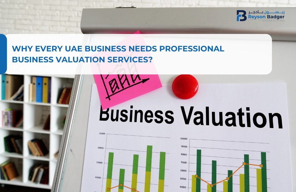 Why Every UAE Business Needs Professional Business Valuation Services?