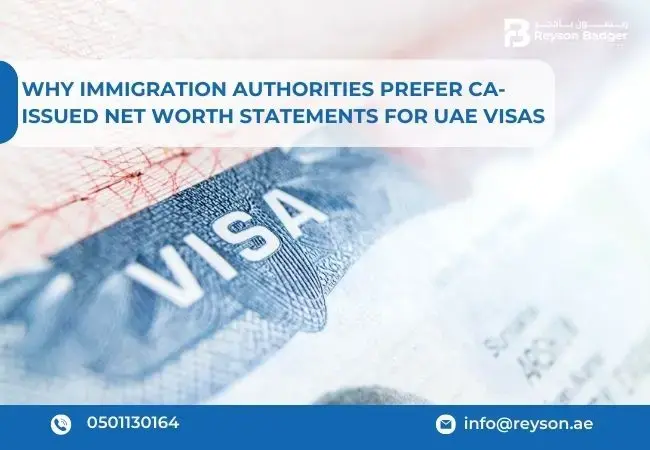 Why Immigration Authorities Prefer CA-Issued Net Worth Statements for UAE Visas