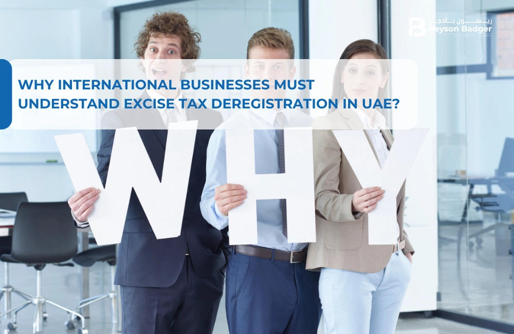 Why International Businesses Must Understand Excise Tax Deregistration in UAE?