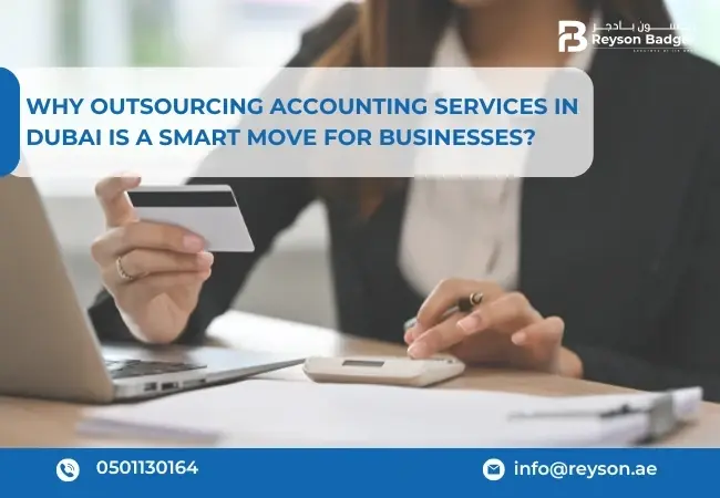 Why Outsourcing Accounting Services in Dubai Is a Smart Move for Businesses?