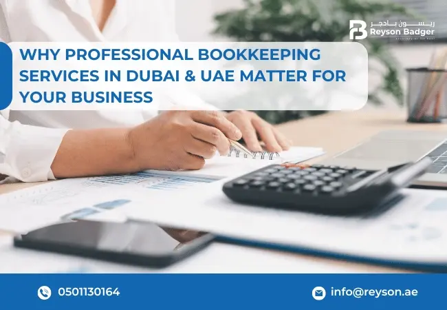Why Professional Bookkeeping Services in Dubai & UAE Matter for Your Business